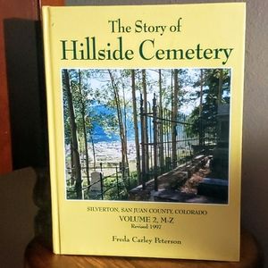 SOLD Story of Hillside Cemetery Silverton San Juan Cty CO  Vol 2, M-Z  Rev 1997